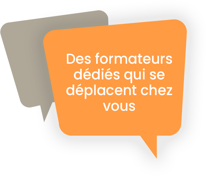 Des formateurs dédiés qui se déplacent chez vous